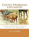 Cattle Problems Explained: Thirty Original Essays on Cattle Diseases by Jackson Chambers