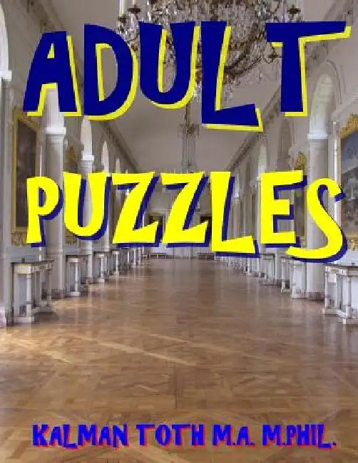 Adult Puzzles: 105 Large Print Word Search Puzzles by Kalman Toth M. a. M. Phil