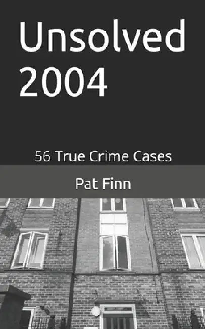 Unsolved 2004: Unsolved 2004 by Pat Finn
