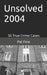 Unsolved 2004: Unsolved 2004 by Pat Finn