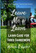 Leave Me a Lawn: Lawn Care for Tired Gardeners by Rosefiend Cordell