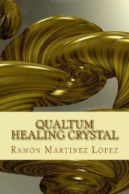 Qualtum healing crystal by Ramon Martinez Lopez