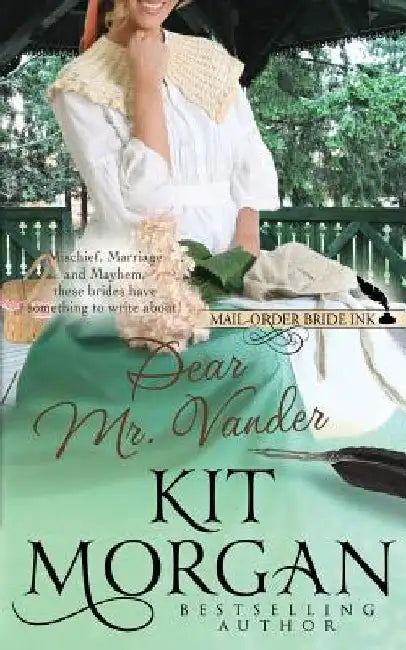 Mail-Order Bride Ink: Dear Mr. Vander by Kit Morgan