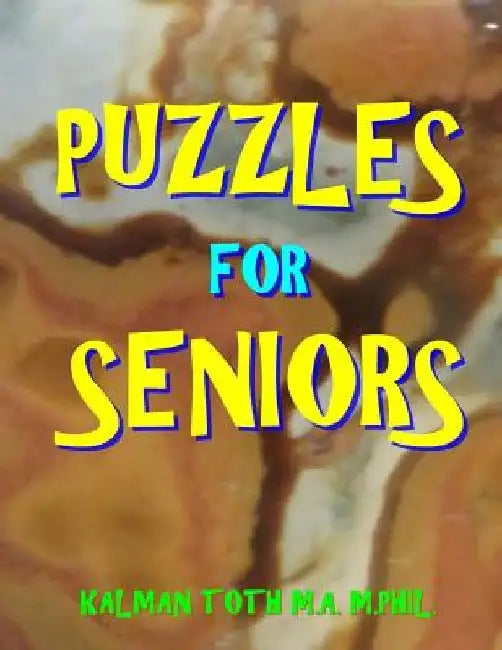Puzzles for Seniors: 100 Large Print Word Search Puzzles by Kalman Toth M. a. M. Phil