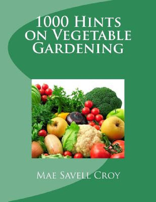 1000 Hints on Vegetable Gardening by Roger Chambers