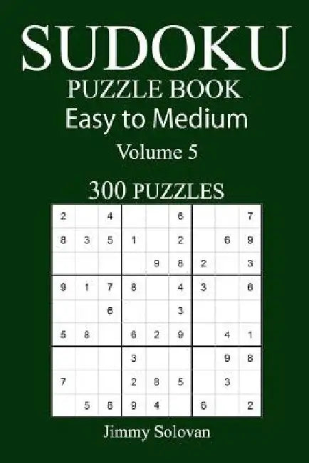 300 Easy to Medium Sudoku Puzzle Book by Jimmy Solovan
