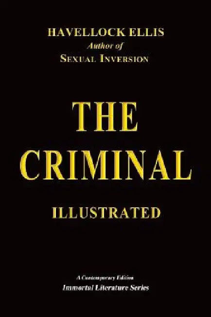 The Criminal - Illustrated by Havelock Ellis