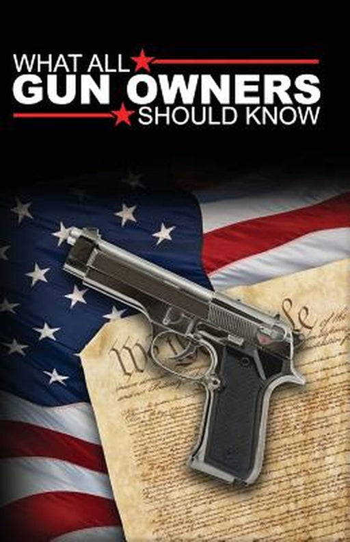 What All Gun Owners Should Know by Stewart, Robert W.