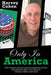 Only in America: How I turned $700 into millions gambling in Vegas and bringing small caps public in the Wall Street shark tank by Harvey J. Cohen