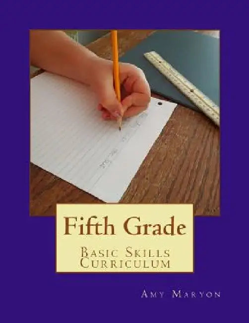 Fifth Grade Basic Skills Curriculum by Amy Maryon