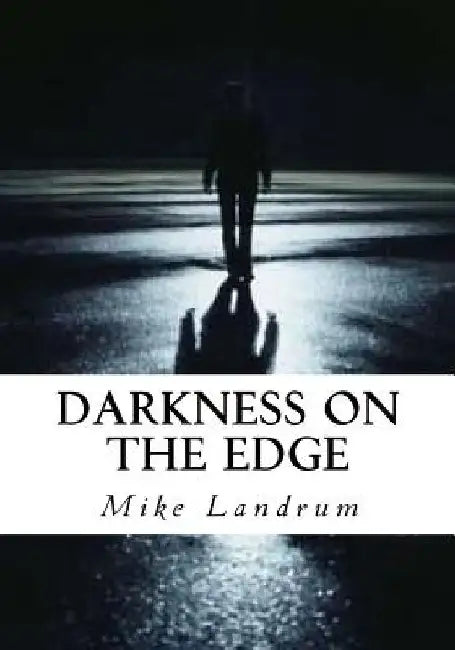 Darkness on the Edge by Mike Landrum