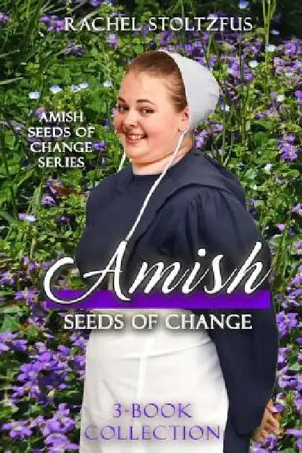 Amish Seeds of Change 3-Book Collection by Rachel Stoltzfus