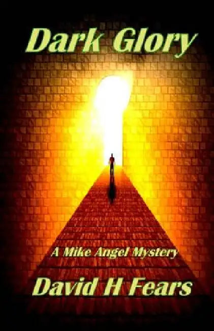 Dark Glory: A Mike Angel Mystery by David H. Fears
