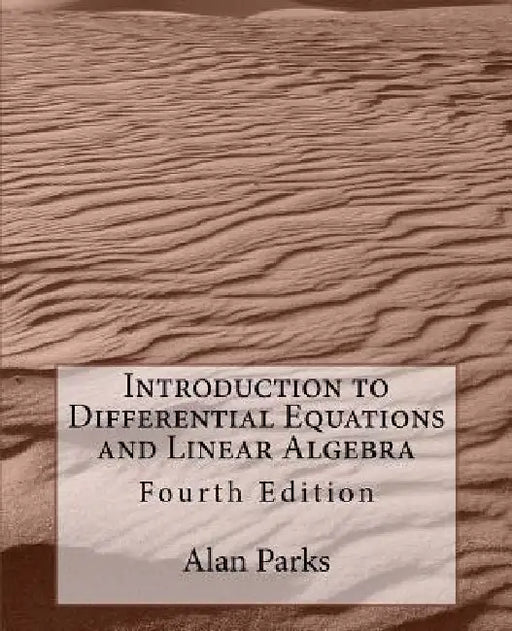 Introduction to Differential Equations and Linear Algebra by Alan Parks