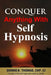 Conquer Anything With Self Hypnosis by Dennis K. Thomas Chp
