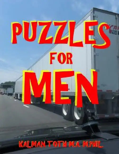 Puzzles for Men: 133 Large Print Themed Word Search Puzzles by Kalman Toth M. a. M. Phil