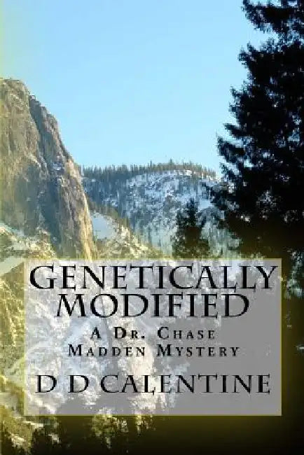 Genetically Modified by d. d. Calentine