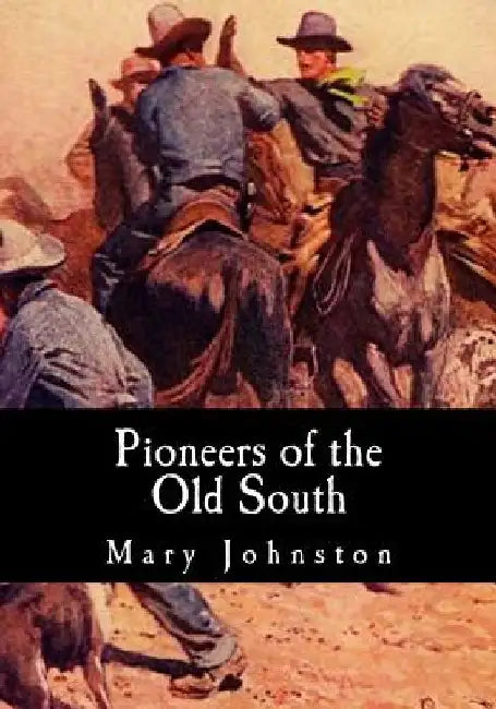 Pioneers of the Old South by Mary Johnston