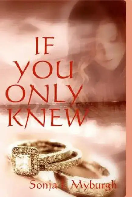 If You Only Knew Complete Edition by Sonja L. Myburgh