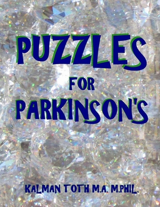 Puzzles for Parkinson's: 133 Large Print Themed Word Search Puzzles by Toth M. a. M. Phil, Kalman