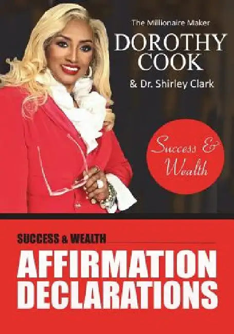 Wealth & Success Affirmation Declarations by Dorothy Cook
