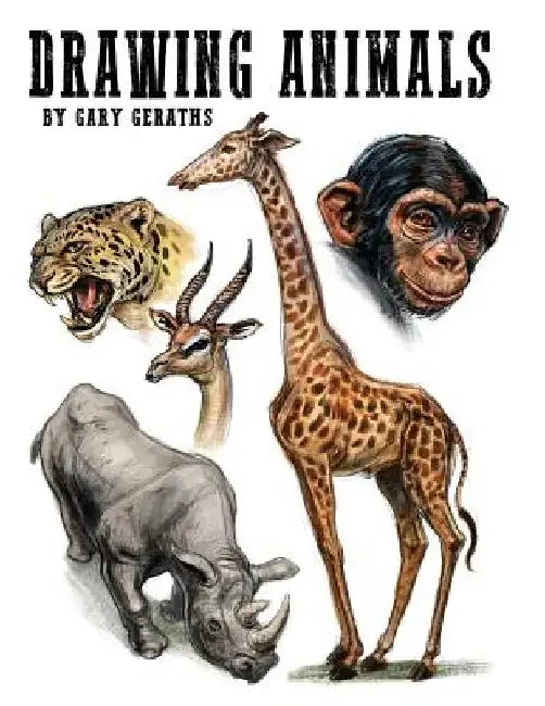 Drawing Animals by Gary Geraths
