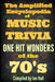 The Amplified Encyclopedia of Music Trivia: One Hit Wonders of the 70's by Ian Hall