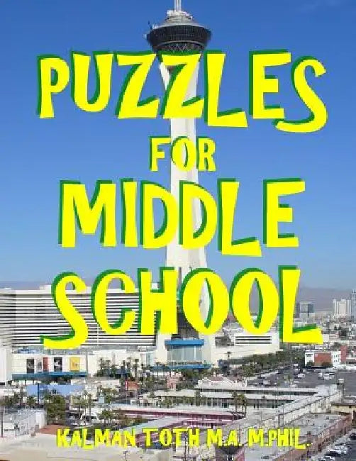 Puzzles for Middle School: 133 Large Print Themed Word Search Puzzles by Kalman Toth M. a. M. Phil