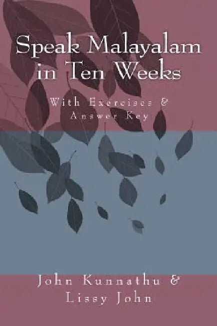 Speak Malayalam in Ten Weeks by Lissy John