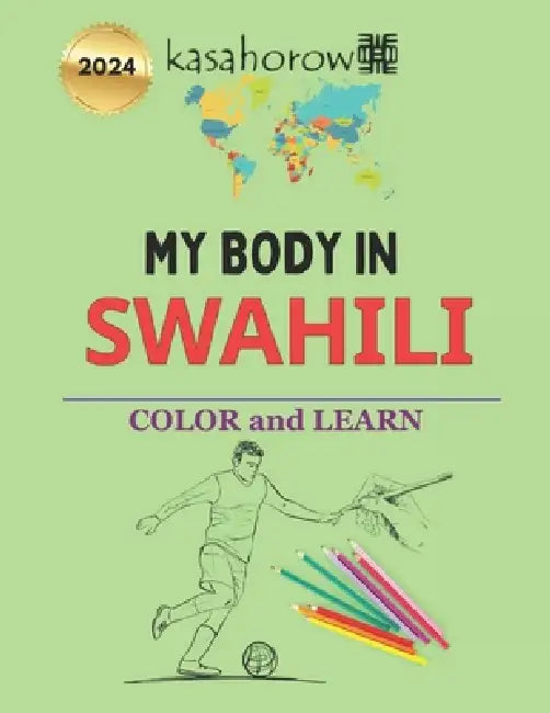 My Body in Swahili: Colour and Learn by Kasahorow