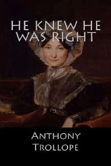 He Knew he was Right by Anthony Trollope