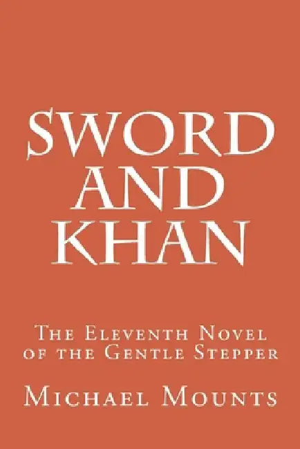 Sword and Khan by Michael Mounts