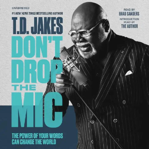 Don't Drop the Mic : The Power of Your Words Can Change the World