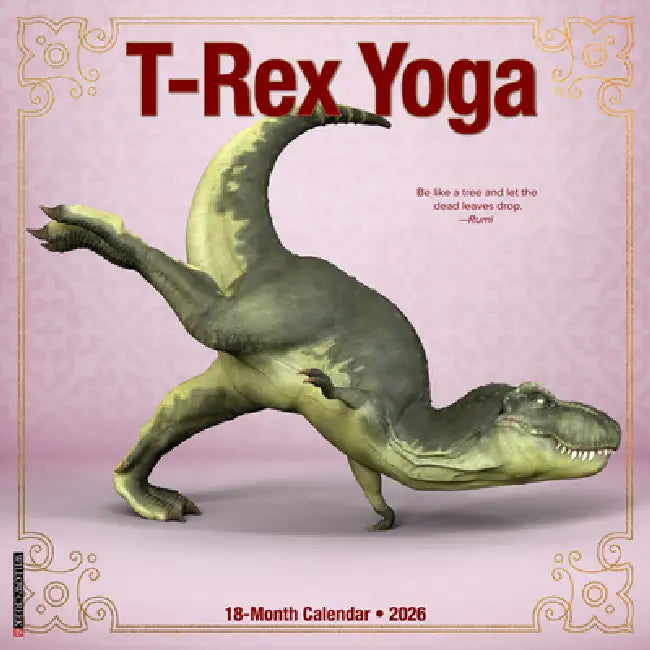 T-Rex Yoga 2026 Wall Calendar  by Willow Creek Press