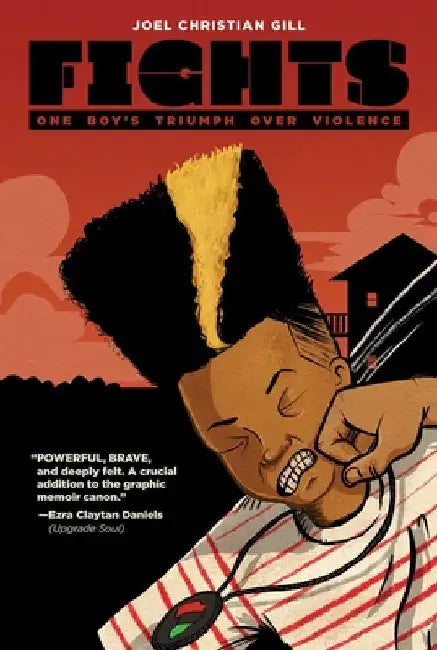 Fights: One Boy's Triumph Over Violence by Joel Christian Gill