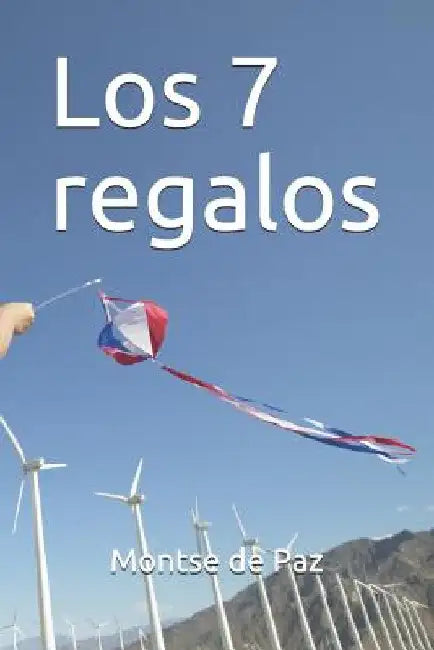 Los 7 regalos by De Paz, Montse