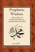The Prophetic Wisdom: The Seven Phases of Prophet Muhammad's (Swt) Life by John O. Voll