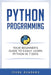 Python Programming: Your Beginner's Guide to Easily Learn Python in 7 Days by Academy, Icode