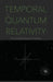 Temporal Quantum Relativity