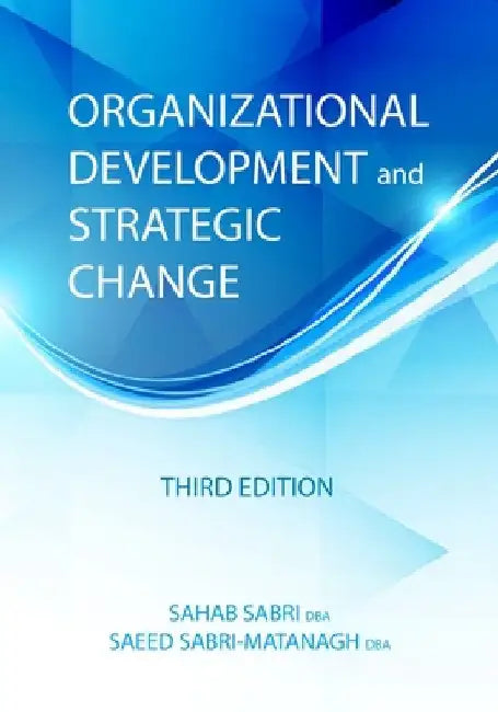 Organizational Development and Strategic Change by Sabri-Matanagh Dba, Saeed