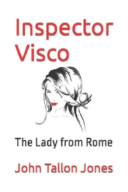 Inspector Visco: The Lady from Rome by John Tallon Jones