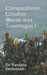 Compositions, Creative Words and Travelogue !: Trilogy Within Ever Changing Facets ! by Vandana Deshmukh
