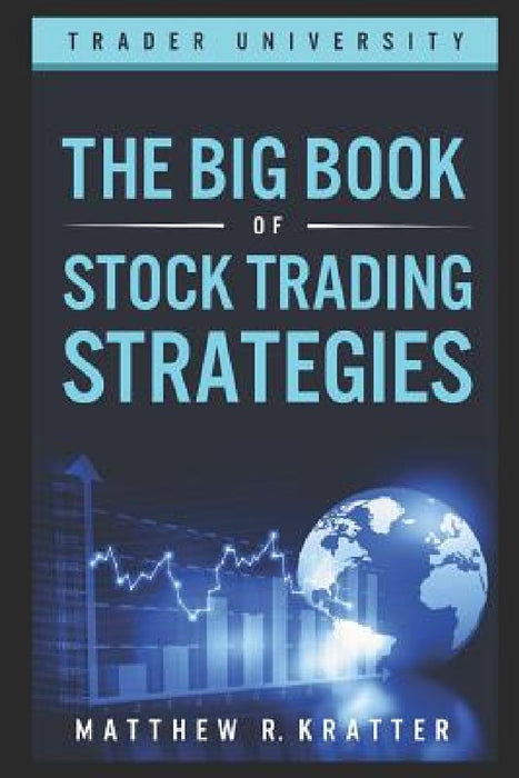 The Big Book of Stock Trading Strategies by Matthew R. Kratter