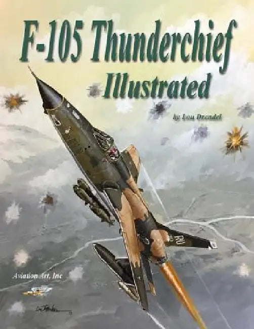 F-105 Thunderchief Illustrated by Lou Drendel