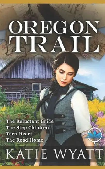 Oregon Trail Complete Series: Mail Order Bride by Katie Wyatt