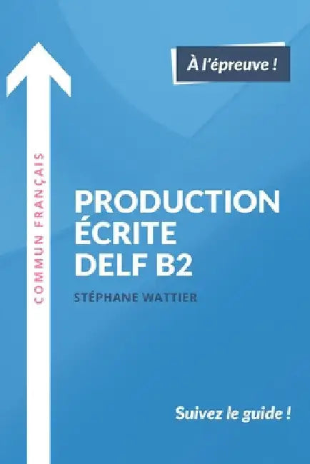 Production écrite DELF B2 by Wattier, Stéphane