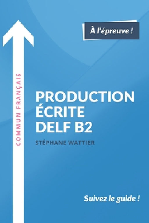Production écrite DELF B2 by Stéphane Wattier