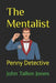 The Mentalist: The Penny Detective by John Tallon Jones