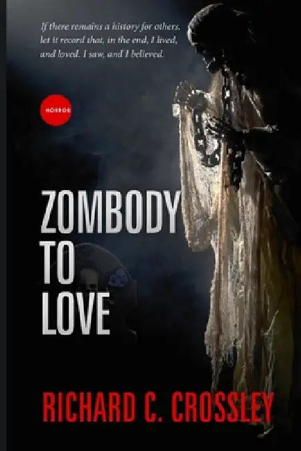 Zombody to Love by Richard C. Crossley