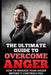 The Ultimate Guide To Overcome Anger: How To Manage Your Anger Before It Controls You by John K